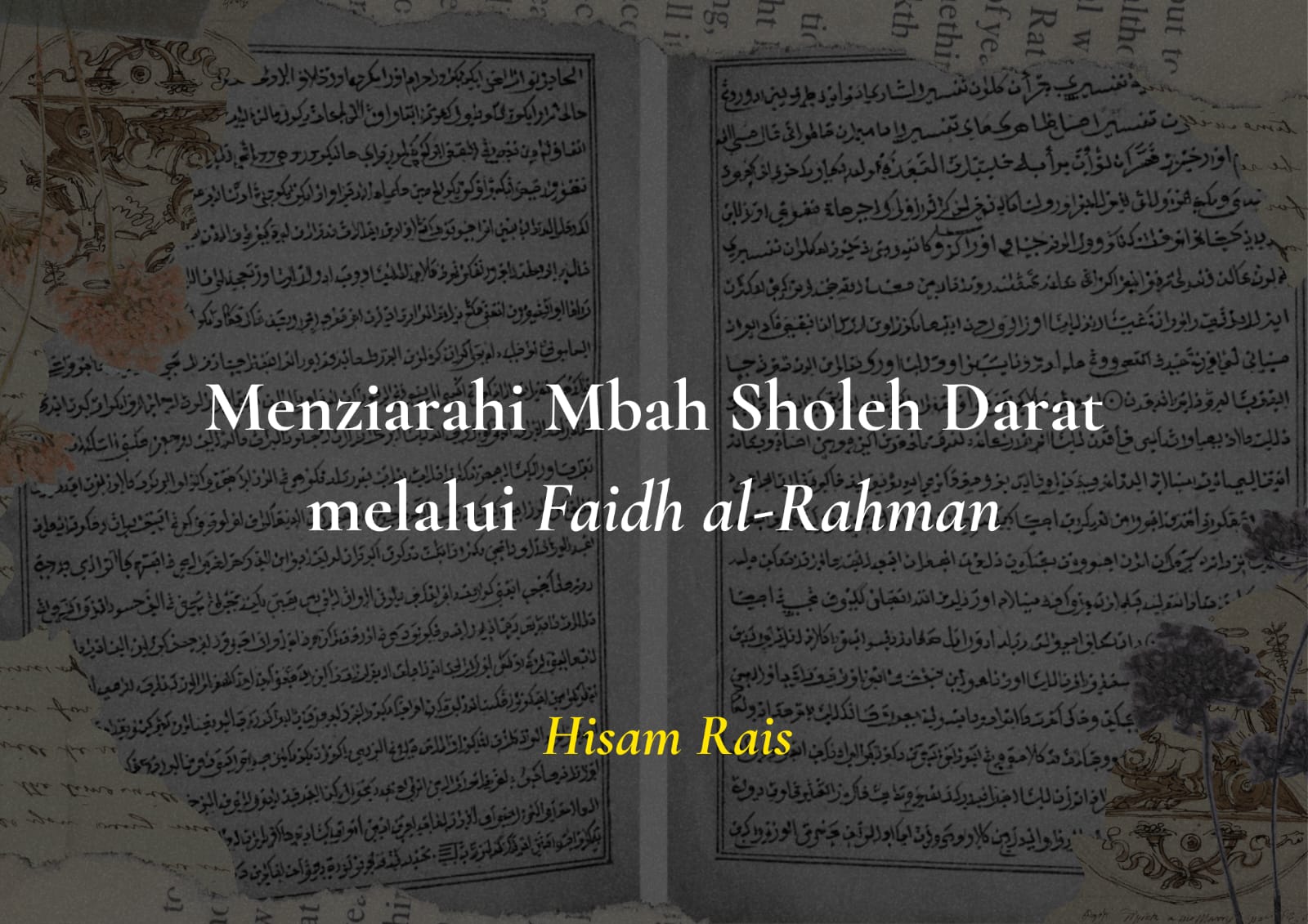 Menziarahi Mbah Sholeh Darat melalui Faidh al-Rahman