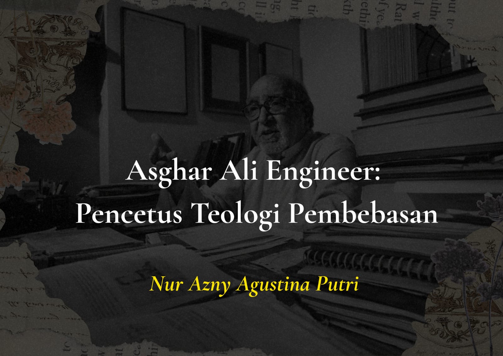 Asghar Ali Engineer: Pencetus Teologi Pembebasan